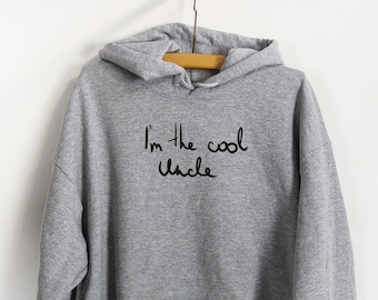 I'm the cool uncle hoodie, Uncle sweatshirt, Gift for Uncle, Gift for New Uncle, Pregnancy Announcement, Matching Aunt and Uncle Sweatshirts