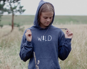 Wild Hoodie, Wild Sweatshirt, Outdoors Hoodie, Nature shirt, Camping hoodie, Hiking hoodie, Stay wild Hoodie, Wild sweats, Stay Wild T-shirt