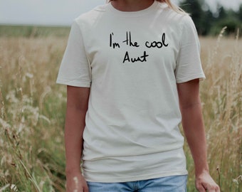 I'm the Cool Aunt TShirt, Cool Aunt Tee, Cool Aunt Shirt, Aunt Birthday Gift, Aunt Tee, Aunt Gift, New Auntie Shirt, Gift For Auntie