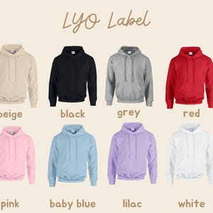 May include: A collage of ten hooded sweatshirts in different colors, including beige, black, grey, red, pink, baby blue, lilac, and white. The text "LYO Label" is at the top of the image. The text "COLOURS" is on the left side of the image.
