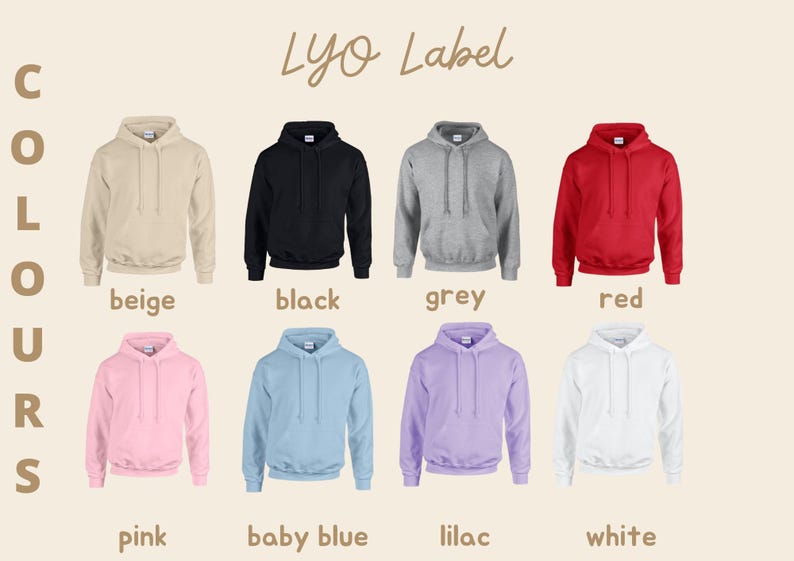 May include: A collage of ten hooded sweatshirts in different colors, including beige, black, grey, red, pink, baby blue, lilac, and white. The text "LYO Label" is at the top of the image. The text "COLOURS" is on the left side of the image.