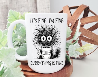 Funny Cat Coffee Mug: It's Fine, I'm Fine - Mental Health Gift