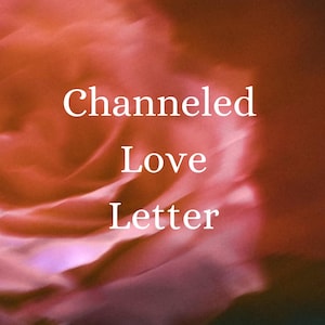 Carta de amor canalizada, almas gemelas, llama gemela, tarot, lectura de oráculo, lectura de tarot, carta canalizada, lectura de amor