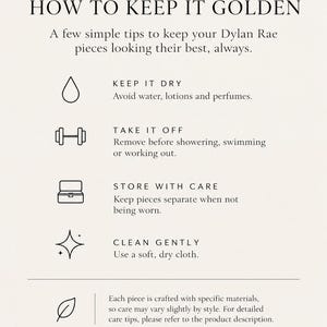 May include: A white informational card titled HOW TO KEEP IT GOLDEN by Dylan Rae. It lists jewellery care instructions with icons: a water drop for Keep It Dry, a dumbbell for Take It Off, a box for Store With Care, and stars for Clean Gently.