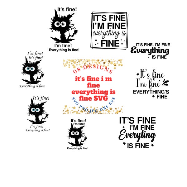 It's fine I'm fine everything is fine cat SVG PNG Digital,its fine im fine svg,its fine i'm fine everything is fine svg,Humorous Cat Graphic