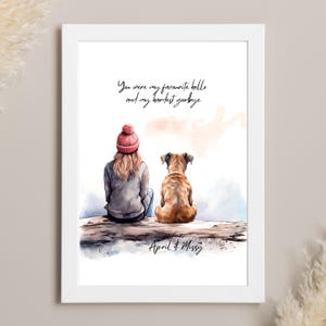 May include: Watercolour illustration of a person wearing a red hat and a dog sitting on a log. The text "You were my favourite hello and my hardest goodbye" is written above the image. The text "April & Missy" is written below the image.