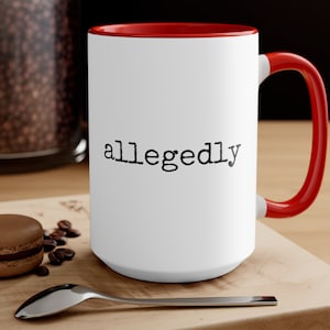 Allegedly Mug, Gift For Lawyer, Lawyer Mug, Law Student,Funny Lawyer Gift,Law School,Allegedly Gift,Funny Attorney Gift,Graduation Mug