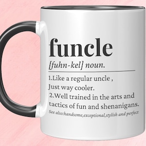 Funcle Definition Mug, Funny Uncle, Family Mug, New Uncle, Uncle To Be Mug,  Gift for Uncle Uncle Gifts from Niece Uncle Gifts From Nephew