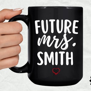 Future Mrs Mug, Engagement Mug, Engagement Gift, Custom Engagement Mug, Newly Engaged, Future Mrs. Gift, Bride Gift, Bride Gift Bridesmaid