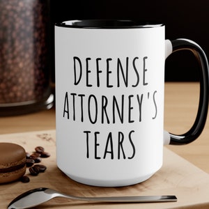 Defense Attorney's Tears Lawyer Mug Plaintiff Attorney Mug Prosecutor Gift Funny Lawyer Gift  Attorney law graduate gifts Mug For Graduation