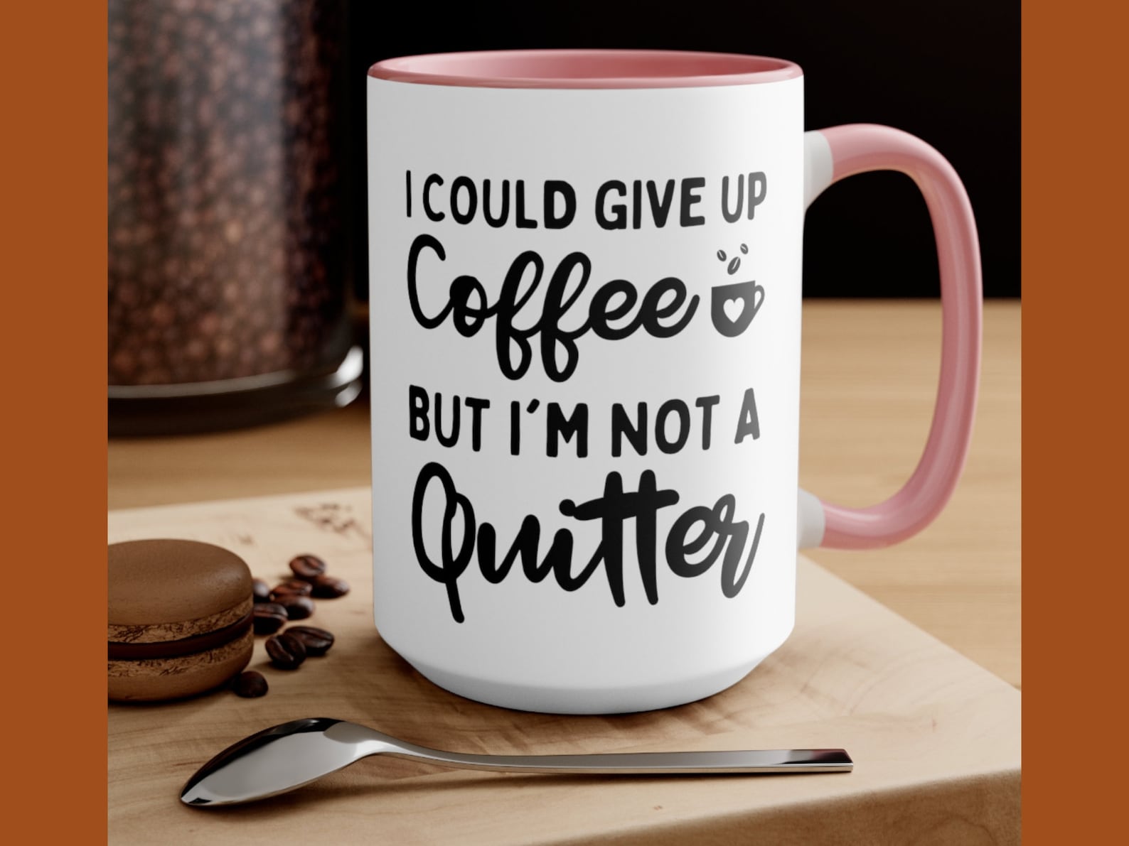 I Could Give up Coffee but I'm Not A Quitter Gift Idea Etsy