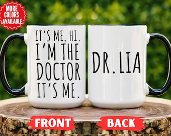It's Me Hi I'm the Doctor It's Me Mug, Doctor Graduation Gift, Personalized Doctor Mug, Doctor Birthday Mug, Doctor Gift, Doctor Christmas