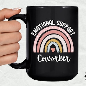 Emotional Support Coworker Mug. Coworker Gift. Coworker Friend Gift Corporate Gifts, Coworker Gift Idea, Office Mugs,Coworker Birthday,