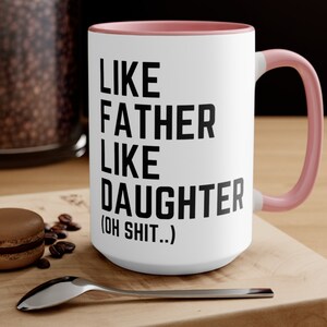 Dad Gifts from Daughter Funny Dad Gift Idea Father&#39;s Day Dad Birthday Gift for Dad from Daughter Funny Dad Coffee Mug Like Father Gifts