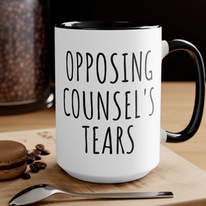 Opposing Counsel's Tears ,funny lawyer mug, gift for lawyer, Attorney ,Lawyer Gift ,law graduate gifts, future criminal, Mug For Graduation