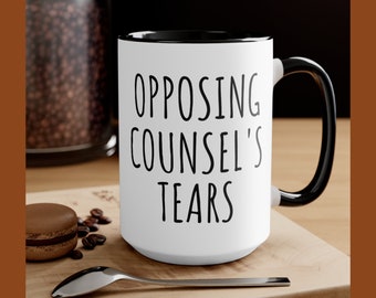 Opposing Counsel's Tears ,funny lawyer mug, gift for lawyer, Attorney ,Lawyer Gift ,law graduate gifts, future criminal, Mug For Graduation