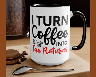 I Turn Coffee Into tax Returns, Accountant Gift, Accountant Mug, Gifts for Accountants, thank you gift for accountant, Tax return gift,