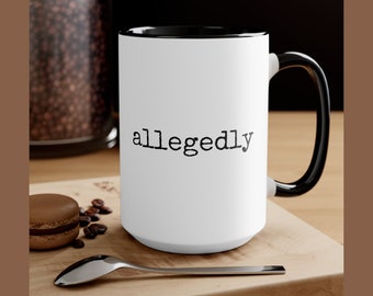 Allegedly Mug, Gift For Lawyer, Lawyer Mug, Law Student,Funny Lawyer Gift,Law School,Allegedly Gift,Funny Attorney Gift,Graduation Mug