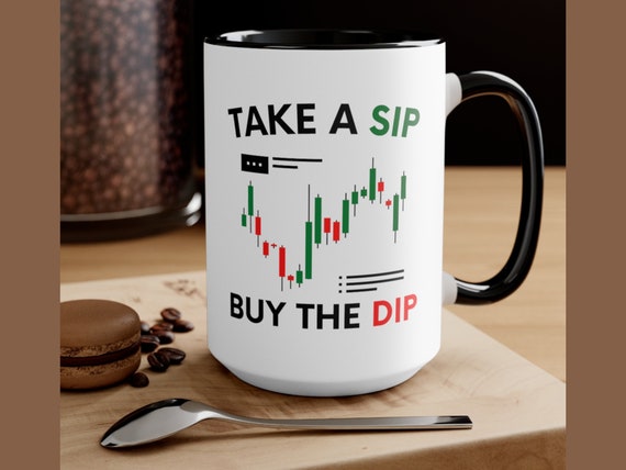 Take a Sip And Buy The Dip Funny Stock Trader Coffee Mug  Stock Market Investor Gift unique gift for traders and investors, stock market mug