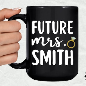 Future Mrs Mug, Engagement Mug, Engagement Gift, Custom Engagement Mug, Newly Engaged, Bride To Be Gift, Future Mrs Gift Bride Gift,