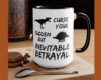 Curse Your Sudden But Inevitable Betrayal Firefly Inevitable Betrayal Dinosaurs Curse your sudden Betrayal Gifts dinosaur mug t-rex Gifts