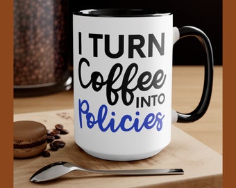 I Turn Coffee Into Policies Mug Insurance Agent Gift Funny Insurance Mug Insurance Broker Gift ,Insurance Broker, Coffee and Policies
