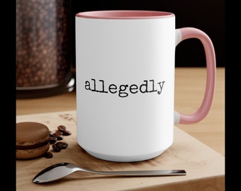 Allegedly Mug, Gift For Lawyer, Lawyer Mug, Law Student,Funny Lawyer Gift,Law School,Allegedly Gift,Funny Attorney Gift,Graduation Mug