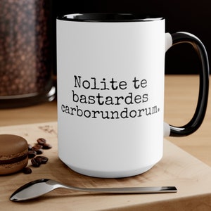 Nolite Te Bastardes Carborundorum, Nolite Te Bastardes Carborundorum Mug,Don't Let The Bastards Grind You Down Mug,Handmaid's Tale Mug