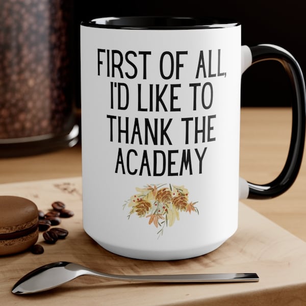 First of all i’d like to thank the Academy ,Graduation Gifts , Funny Acting Mug , Actors Gift Idea , Theater gifts , Actor Gifts For Theatre