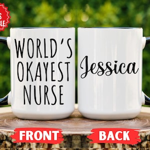 Personalized Nurse Gift, World's Okayest Nurse Mug, Funny Nurse Mug, Nursing School Graduation Gift, Nursing Professor Mug, Custom Nurse Mug