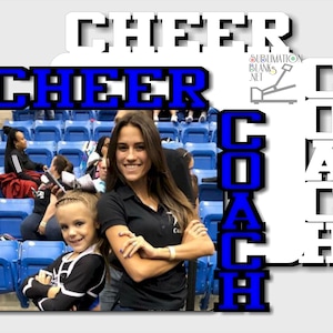 May include: Image shows the words "CHEER COACH" in a layered design. The word "CHEER" is in white and blue, while "COACH" is in white. The background shows a woman and a young girl in cheerleading attire.