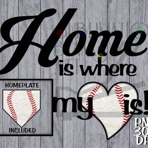 May include: A baseball-themed design with the words "Home is where my is!" in black script. A baseball heart and a homeplate graphic are included. The background is a light gray wood grain.