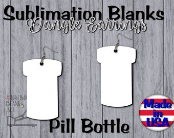 SINGLE SIDED Pill Bottle Dangle Earrings SUBLIMATION Blanks Earrings Cute Earrings jewelry diy Fun Earrings Handmade Over the Hill Gifts