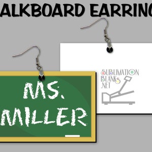 May include: Chalkboard earrings with a green chalkboard design and the name "MS. MILLER" in white. The earrings have a gold border and silver hooks. The second earring is white with a logo.