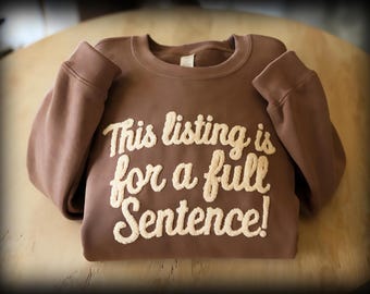 BELLA CANVAS 4711 | Custom Phrase | Yarn Embroidered Chenille Sweatshirt | Personalized Gifts | Unisex Crewneck| Name Shirt | Embroidery