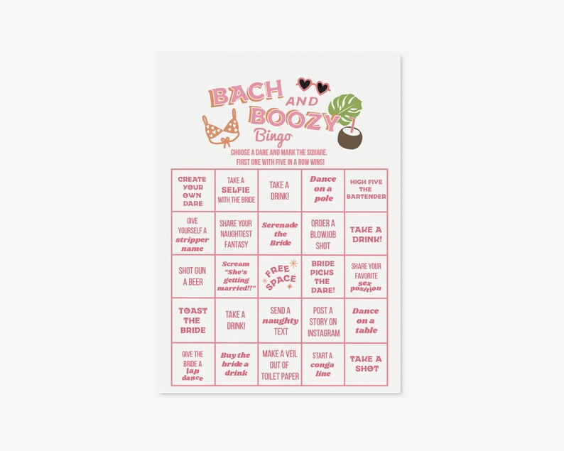 May include: A pink and white "Bach and Boozy Bingo" game card. The card features a bikini, sunglasses, and tropical leaf graphic. The bingo card has various dares such as "Take a drink!" and "Dance on a table."