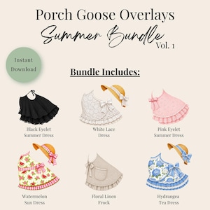 May include: Digital download of a summer bundle of Porch Goose Overlays, Vol. 1. Includes six designs: a black eyelet summer dress, white lace dress, pink eyelet summer dress, watermelon sun dress, floral linen frock, and hydrangea tea dress.