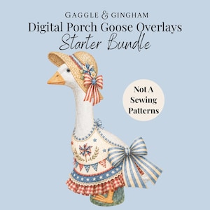Puede incluir: Una ilustración digital de un ganso blanco con un sombrero de paja con un lazo a rayas rojas, blancas y azules y un delantal a juego con un molinillo, banderines y un gran lazo a rayas. Texto: GAGGLE & GINGHAM Digital Porch Goose Overlays Starter Bundle Not A Sewing Patterns.