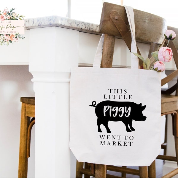 This Little Piggy Went to Market SVG | Tote Bag SVG Svg | Canvas Bag Svg | Tote Bag |  PNG | Sublimation | Cut FIle