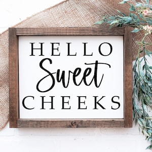 Hello Sweet Cheeks  SVG | Decorative Svg | Funny Sign PNG | Around the Home JPEG | Sublimation | Cut FIle