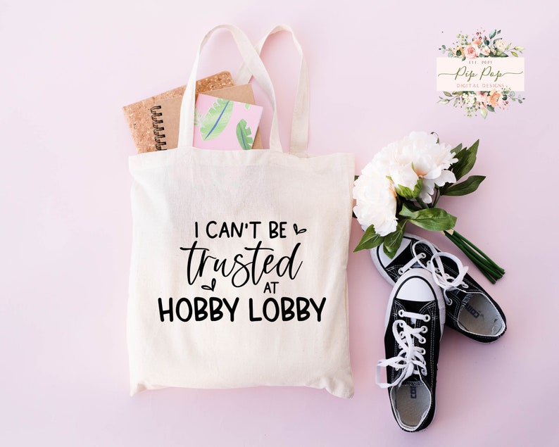 Trusted at Hobby Lobby SVG Tote Bag Svg Funny JPEG Humorous Woman's Tee Design Svg PNG Sublimation Cut FIle image 5