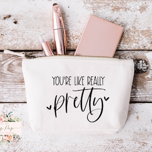 You're Like Really Pretty SVG | Make Up Bag Svg | JPEG  | Make Up Bag Design |  PNG | Sublimation | Cut FIle
