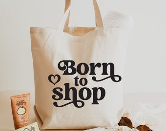 Born to Shop SVG | Tote Bag Svg | JPEG  | Tote Bag |  PNG | Tote Designs | Cut FIle