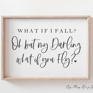 Oh my Darling , what if you Fly ?  SVG | Decorative Svg | Inspirational Sign PNG | Around the Home JPEG | Sublimation | Cut FIle
