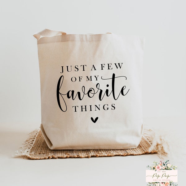 Just a Few of My Favorite Things SVG | Tote Bag Svg | JPEG  | Tote Bag |  PNG | Sublimation | Cut FIle