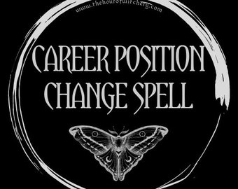 Career Position Change Spell, same day option, spells, spell casting,  energy work,  witch,  spell, white magic, folk, light magic