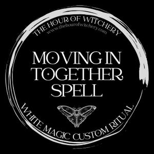 Moving In Together Spell, same day option, spells, spell casting,  energy work,  witch,  spell work, white magic, folk, light magic
