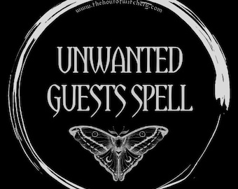 Unwanted Guests Spell, same day option, spells, spell casting,  energy work,  witch,  spell work, white magic, folk, light magic