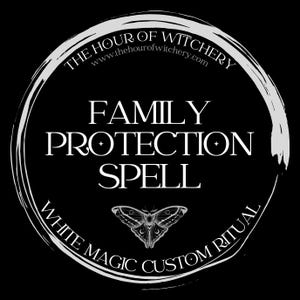 Family Protection Spell, same day option, spells, spell casting,  energy work,  witch,  spell work, white magic, folk, light magic