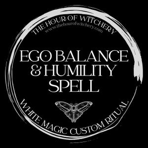 Ego Balance & Humility Spell, same day option, spells, spell casting,  energy work,  witch,  spell work, white magic, folk, light magic